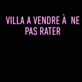 Villa à vendre à ne pas rater